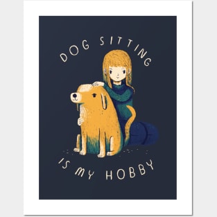 dog sitting is my hobby Posters and Art